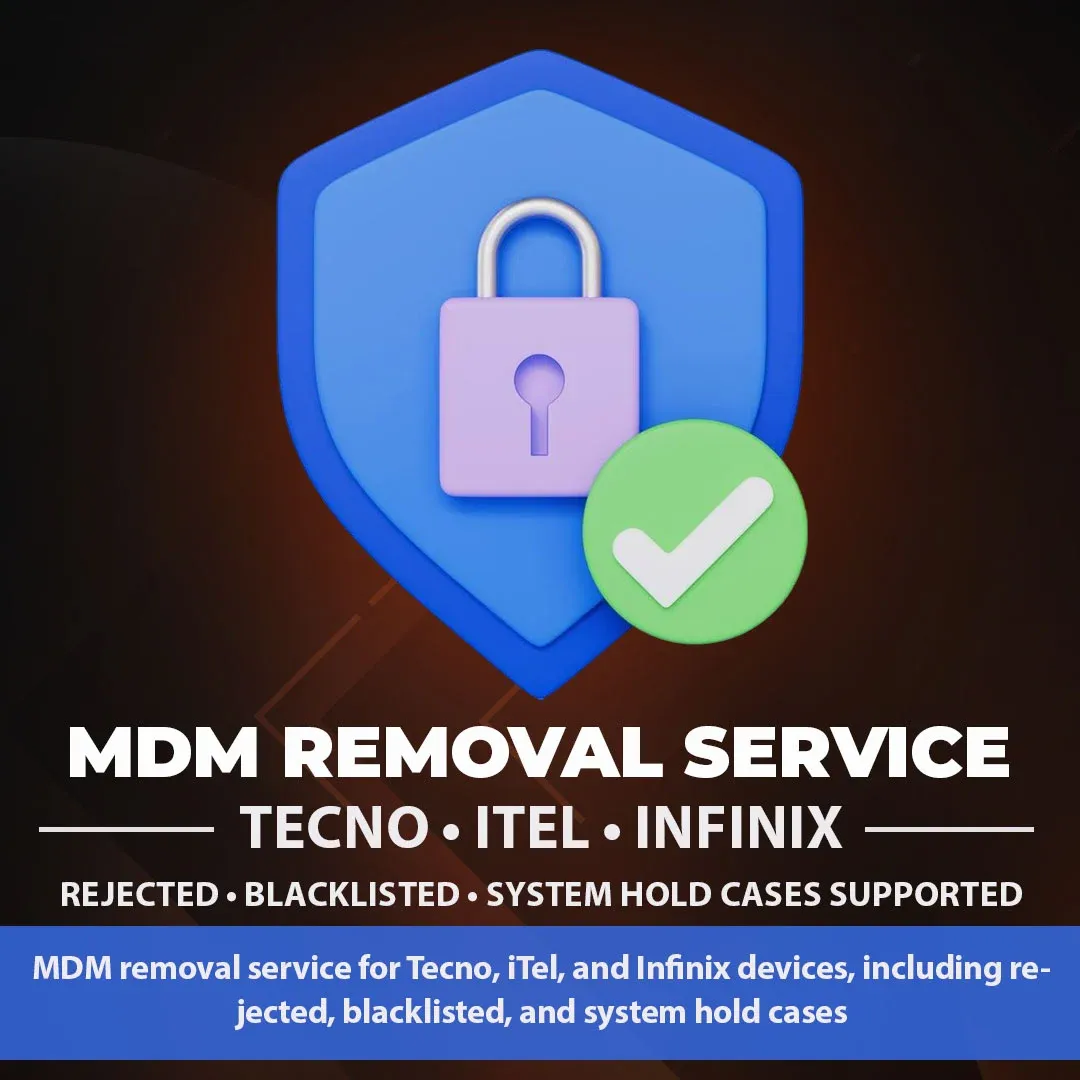 Tecno / iTel / Infinix MDM Removal Service – Previously Sent Devices (Rejected / Blacklisted) (Source #1)